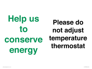 Help us to conserve energy - Please do not adjust temperature thermostat